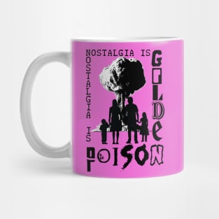 Nostalgia is Golden/Poison T-Shirt (2.0) Mug